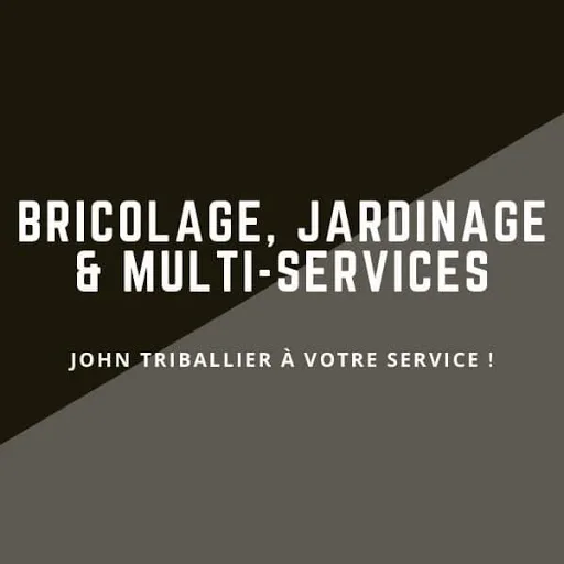 Bricolage, Jardinage & Multi-Services by John Triballier